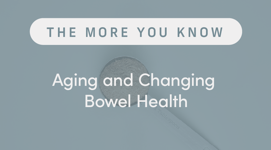 Aging and Changing Bowel Health