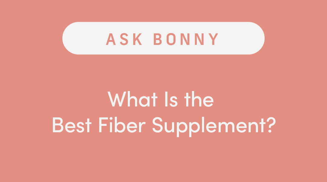 What is the best fiber supplement?