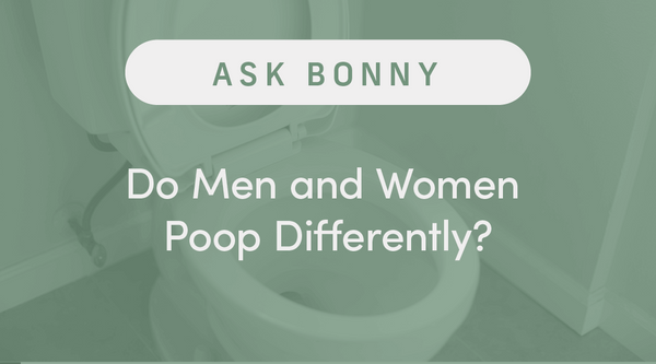 Do Men and Women Poop Differently? - Bonny Fiber Supplements