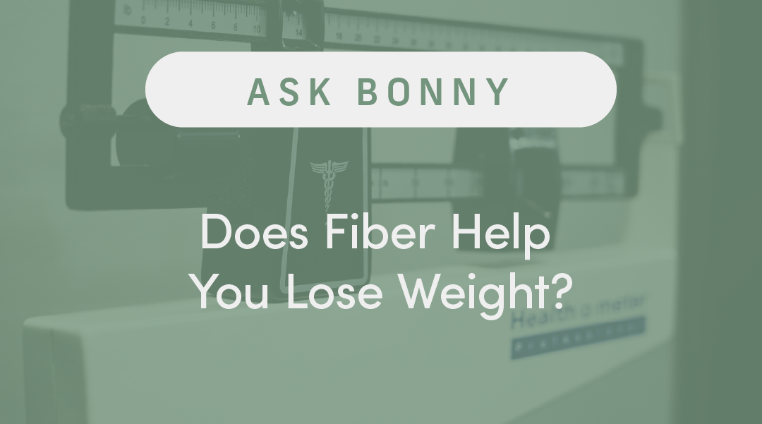Does Fiber Help You Lose Weight?