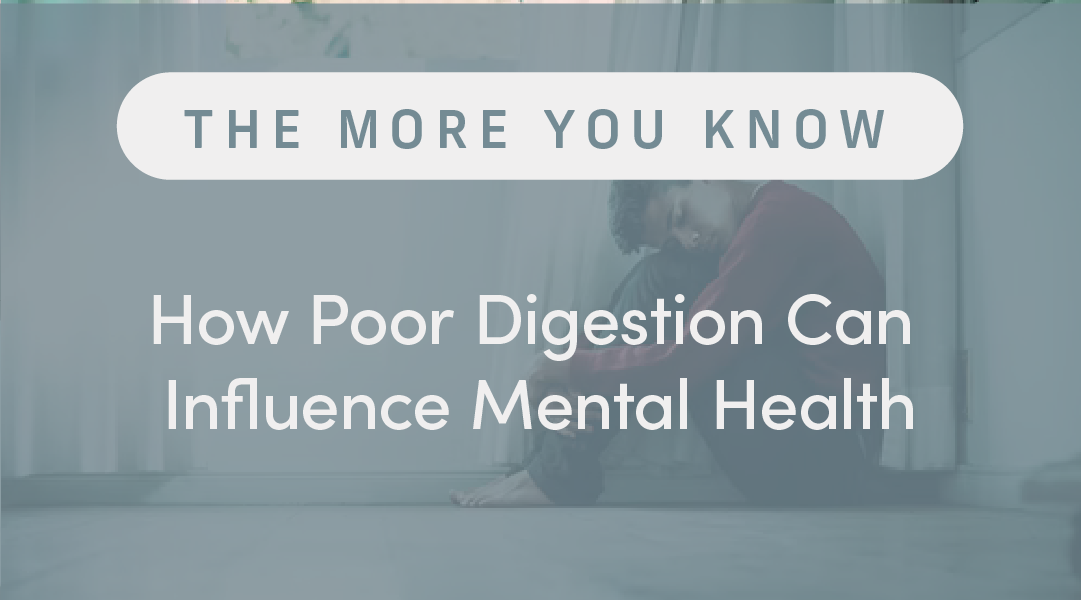 How Poor Digestion Can Influence Mental Health