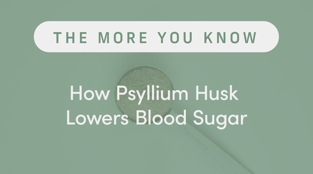 How Psyllium Husk Lowers Blood Sugar