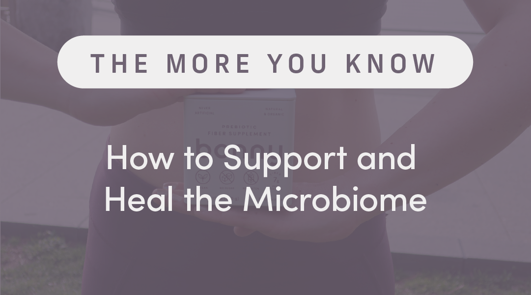 How to Support and Heal the Microbiome