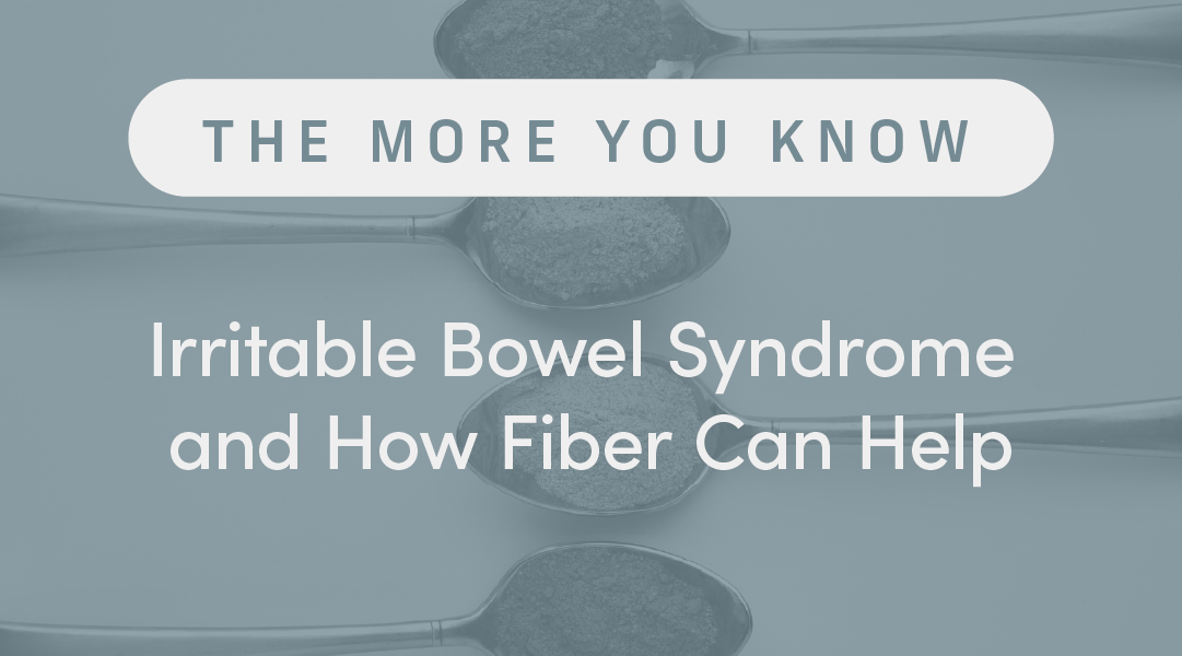 Irritable Bowel Syndrome and How Fiber Can Help