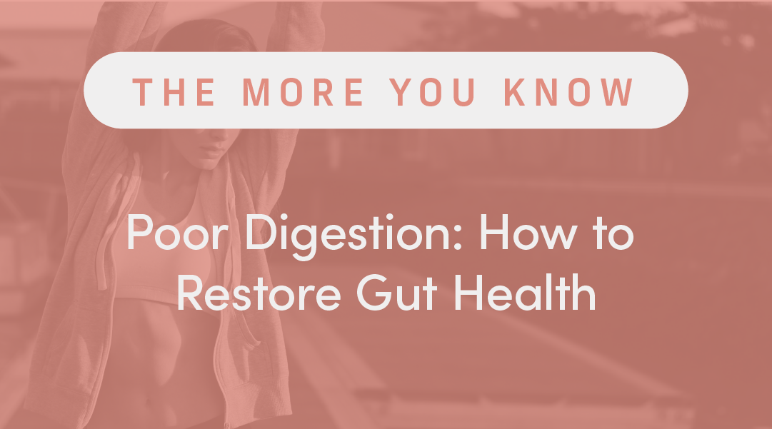 Poor Digestion: How to Restore Gut Health