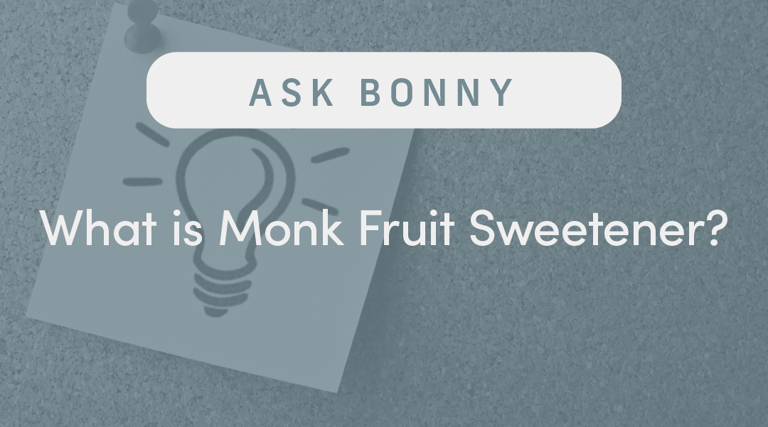 What is monk fruit sweetener?